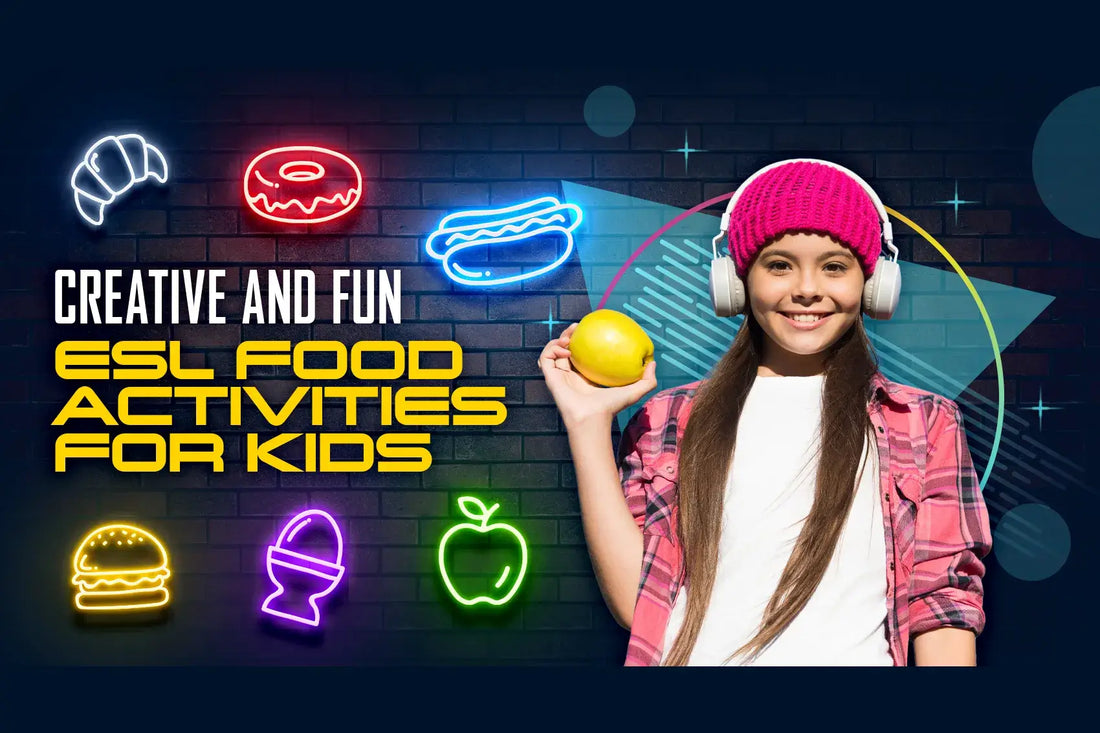 5 Creative and Fun ESL Food Activities for Kids